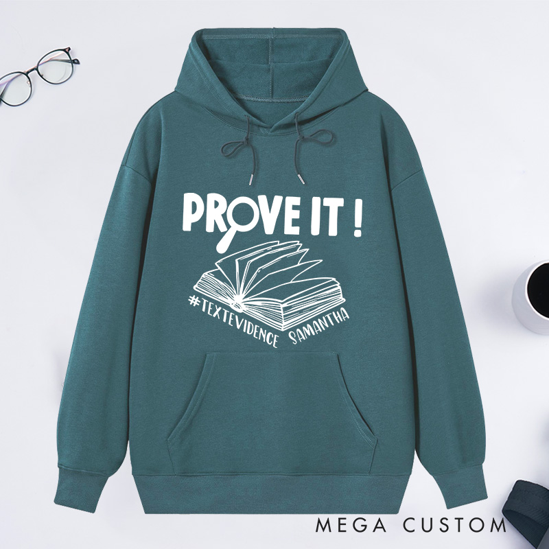 Personalized Prove It Text Evidence Unisex Classic Hoodies Research Hoodies Evidence Based Hoodies Back To School Gift Funny English Reading Teacher Hoodies