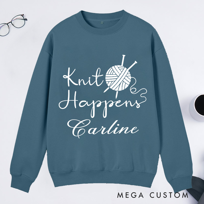 Personalized Knit Happens Classic Sweatshirts Funny Shirt Mother's Day Shirt Grandma Knitting Shirt Gift For Grandma Knitting Lover Knitting Gift