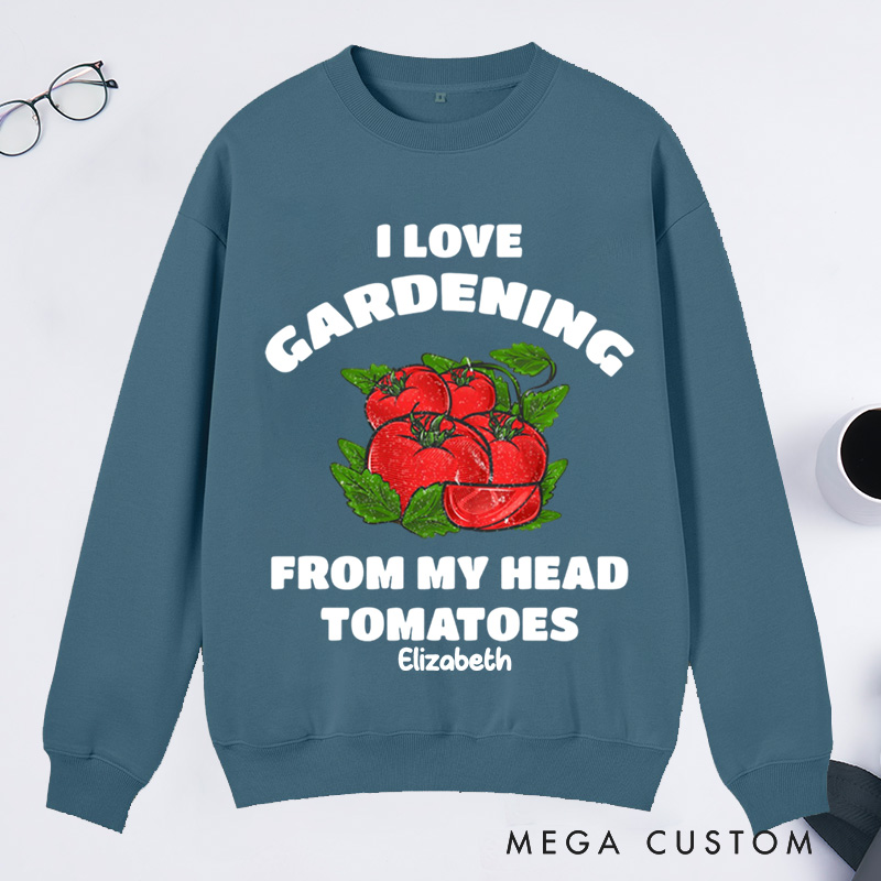 Personalized Funny Gardening Classic Sweatshirts Gardener Shirt From My Head Tomatoes Shirts Garden Gift Idea