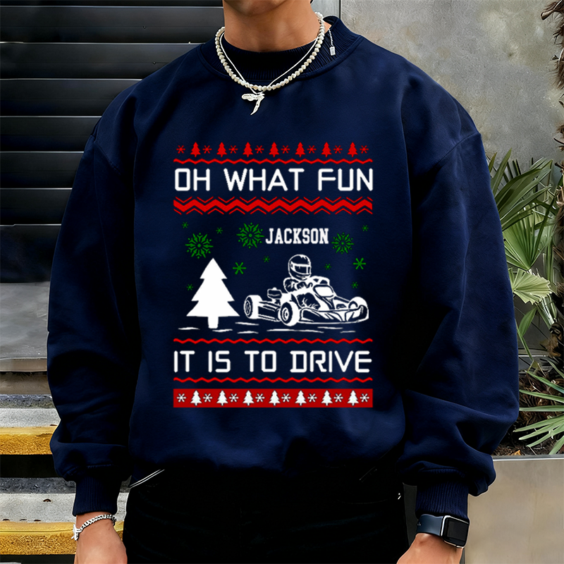 Personalized Christmas Sweatshirt What Fun It Is to Drive Design Sweatshirt Gift for Racers and Racing Lovers 