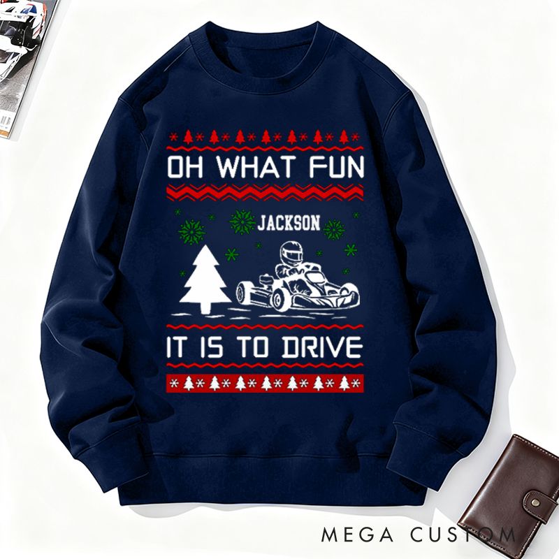 Personalized Christmas Sweatshirt What Fun It Is to Drive Design Sweatshirt Gift for Racers and Racing Lovers 