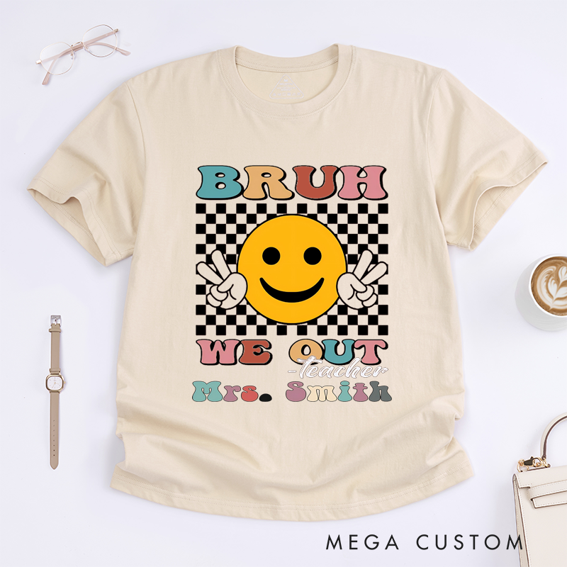 Personalized Teacher T-Shirts Bruh We Out Retired Teacher Playful Fun Smiley Face Shirt Trendy Gift for Teachers