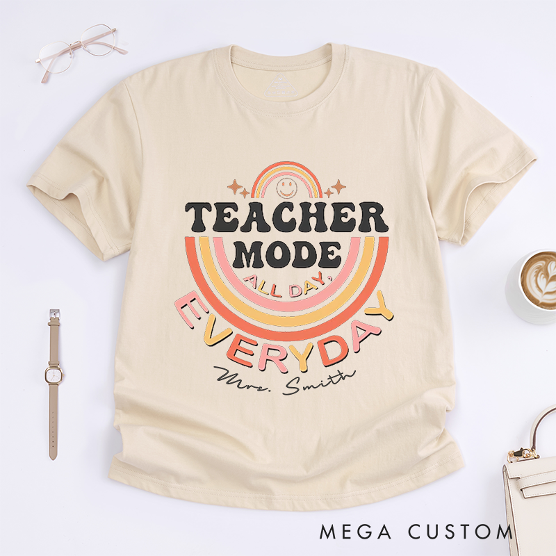 Personalized T-Shirts Teacher Mode All Day Every Day Fun Rainbow Shirt Cheerful and Motivational Gift for Teachers