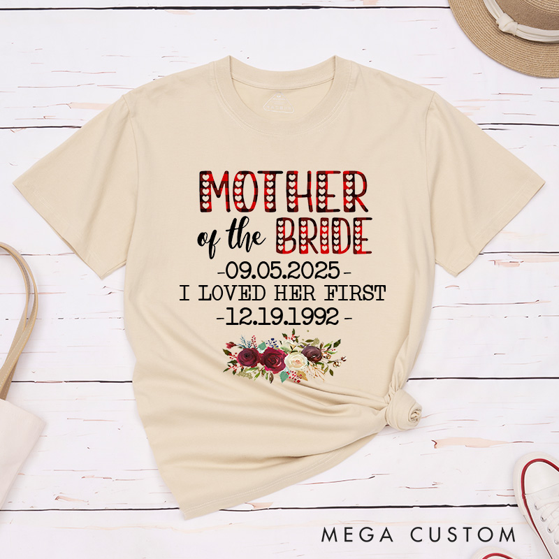 Personalized Plaid Mother of the Bride Matching T-Shirt Floral Mother of the Groom T-Shirt I Loved Her First Wedding T-Shirt Bachelorette Party Gift