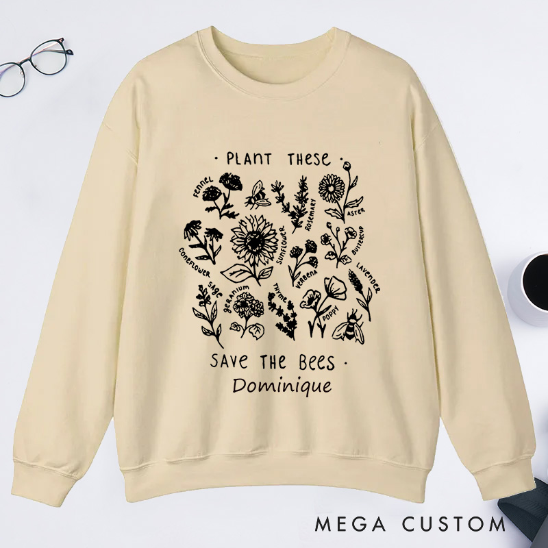 Personalized Plant These Save the Bees Classic Sweatshirts Custom Bee Lover Sweatshirt with Name Honey Bee Sweatshirt Plant Lover Gift Gardening Gift
