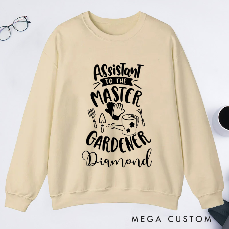 Personalized Assistant To The Master Classic Sweatshirts Custom Gardener Sweatshirt  with Name Plant Lover Gift Gardening Lover Gift