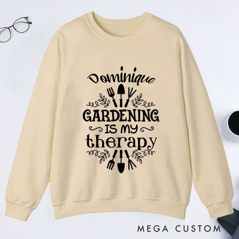 Personalized Gardening Is My Therapy Classic Sweatshirts Gardener Sweatshirt Gardening Sweatshirt Plant Lover Gift Gardening Lover Gifts