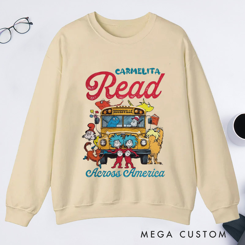 Personalized Read Across America Classic Sweatshirts Reading Day Sweatshirt Reading Week Sweatshirt with Name Book Lover Gift Librarian Gift