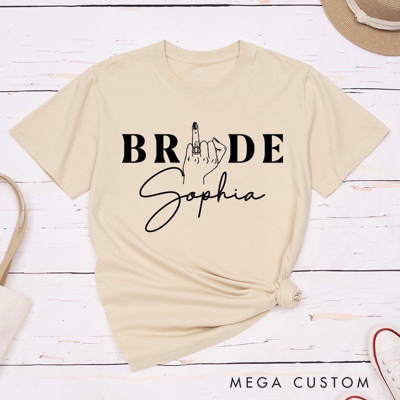 Personalized Funny Bride Gesture with Ring T-Shirt Bride Wedding Day T-Shirt Mrs. Bride Bachelorette Party Gift
