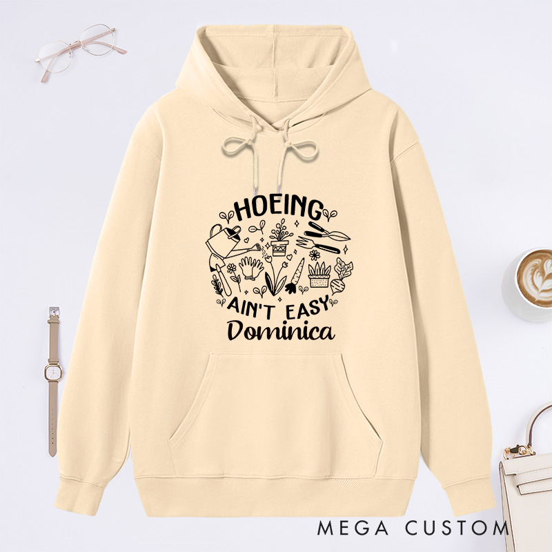 Personalized Hoeing Ain't Easy Classic Hoodies Custom Hoodies with Name Plant Lover Gift Gardening Lover Gift for Gardener Gift