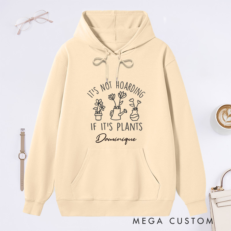 Personalized It's Not Hoarding If It's Plants Classic Hoodies Houseplants Hoodies with Name Plant Lover Gift Gardening Lover Gift for Gardener Gift