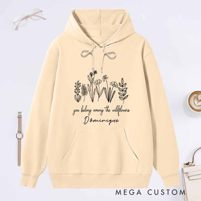 Personalized You Belong Among The Wildflowers Classic Hoodies Custom Hoodies with Name Plant Lover Gift Gardening Lover Gift for Gardener Gift