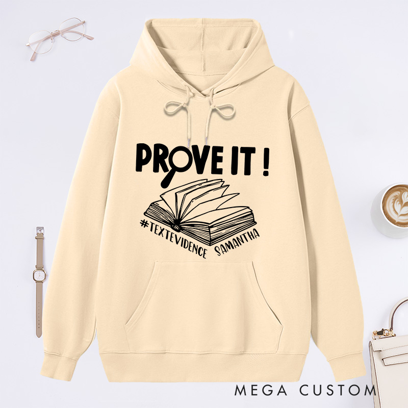 Personalized Prove It Text Evidence Unisex Classic Hoodies Research Hoodies Evidence Based Hoodies Back To School Gift Funny English Reading Teacher Hoodies