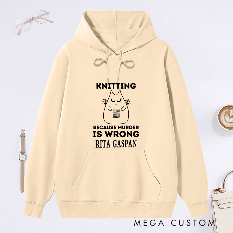 Personalized Funny Knitting Classic Hoodies Crochet Yarn T shirt Sewing Hobby Lover Gift Tee Sarcastic Funny Gift for Grandma Knitting Because Murder Is Wrong