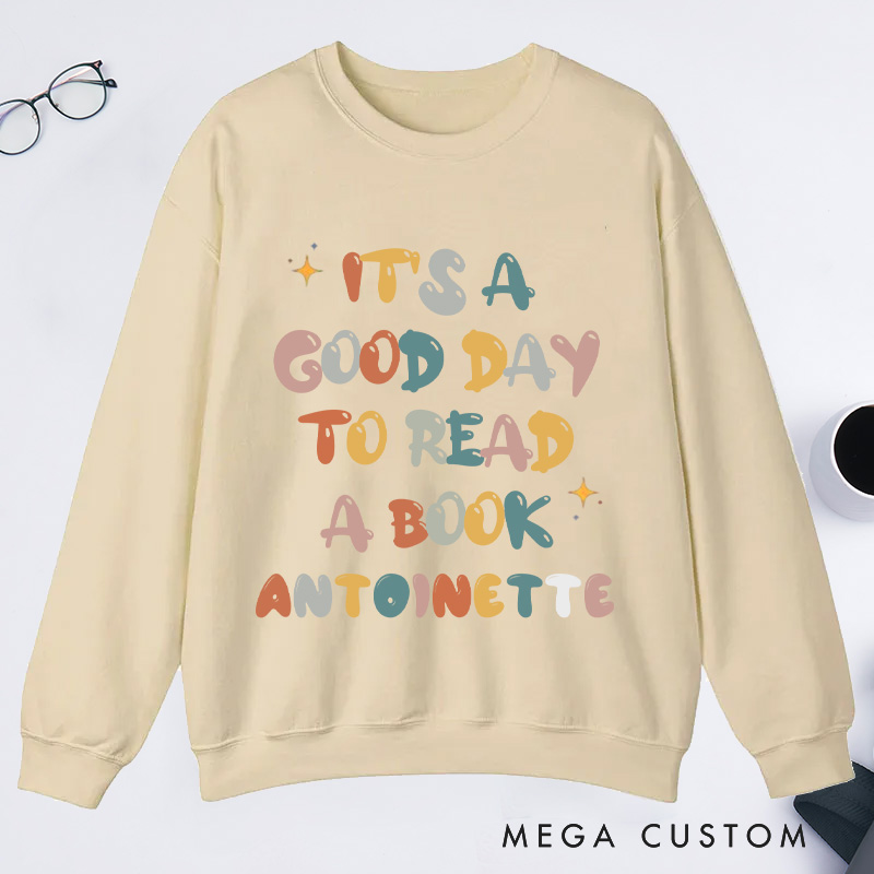 Personalized It's A Good Day To Read Classic Sweatshirts Custom Bookish Sweatshirt with Name Book Lover Gift Librarian Gift Reader Gift Reading Gift