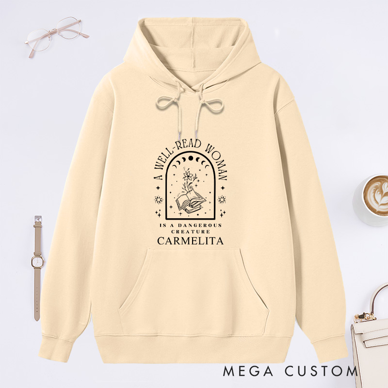Personalized A Well-Read Woman Is A Dangerous Creature Classic Hoodies Custom Bookish Hoodies with Name Librarian Gift Book Lover Gift for Reader