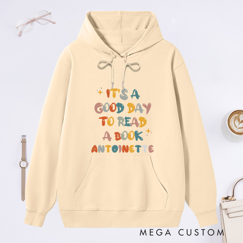 Personalized It's A Good Day to Read Classic Hoodies Custom Book Lover Hoodies with Name Reading Hoodies Librarian Gift Book Lover Gift for Reader