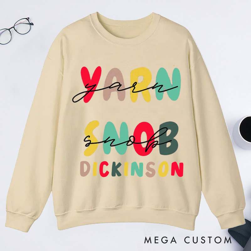 Personalized Yarn Snob Classic Sweatshirts Gift For Her Funny Knitting Sweatshirts Funny Knitting Gift Yarn Lover
