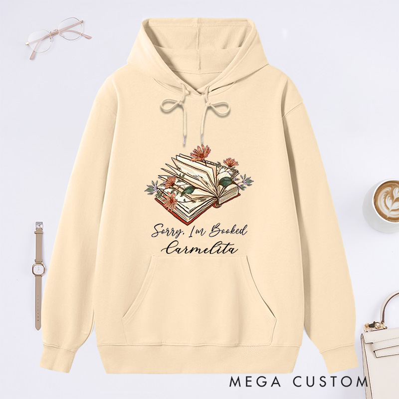 Personalized Sorry I Am Booked Classic Hoodies Book Flower Hoodies Custom Bookish Hoodies with Name Librarian Gift Book Lover Gift for Reader
