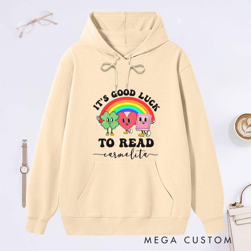 Personalized It's Good Luck to Read Classic Hoodies St. Patrick's Day Hoodies Bookish Hoodies with Name Librarian Gift Book Lover Gift for Reader