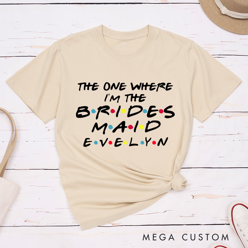 Personalized Bride The One Where I Got Married Matching T-Shirt The One Where I’m the Bridesmaid T-Shirt Bachelorette Party Gift