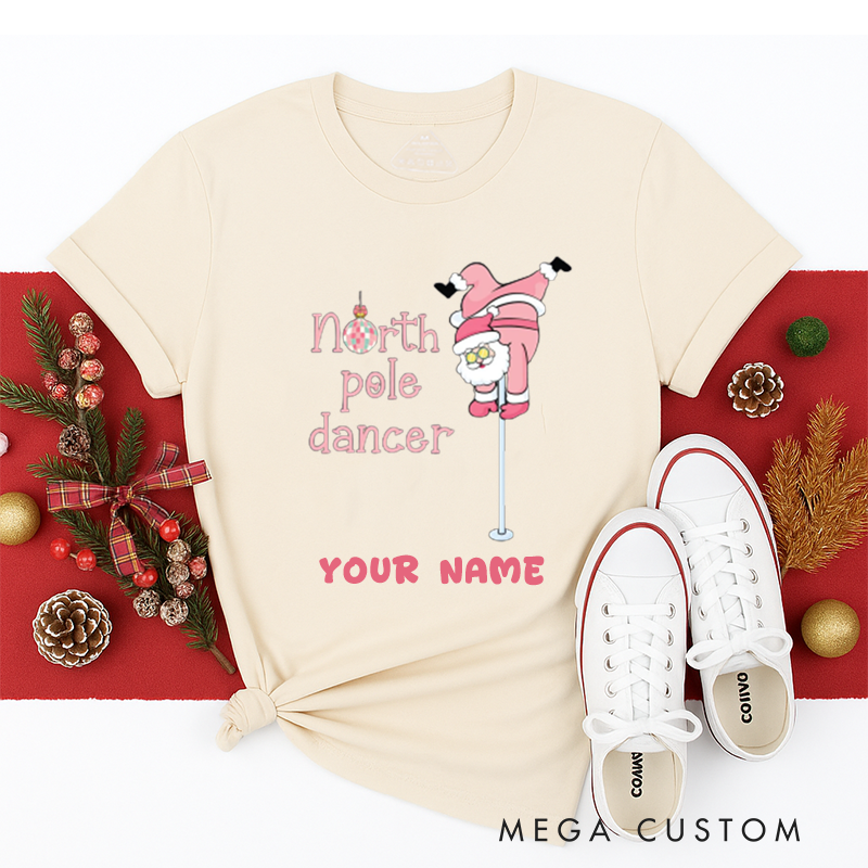 Personalized Funny Christmas North Pole Dancer Santa Claus T-Shirts Gift for Women Custom Name Holiday Wear Unique Santa Top for Her Xmas Shirt