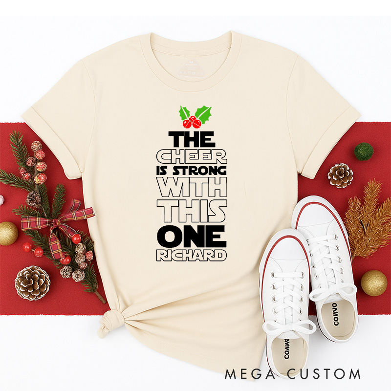 Personalized the Cheer is Strong with This One Christmas Classic T-Shirts Galaxy War Film Tshirt Movie Holiday Shirt