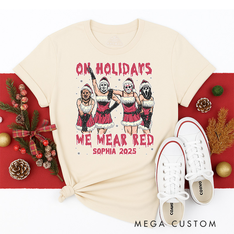 Personalized on Holidays We Were Red Christmas Classic T-Shirts Retro Horror Film Series Tshirt Movie Holiday Shirt