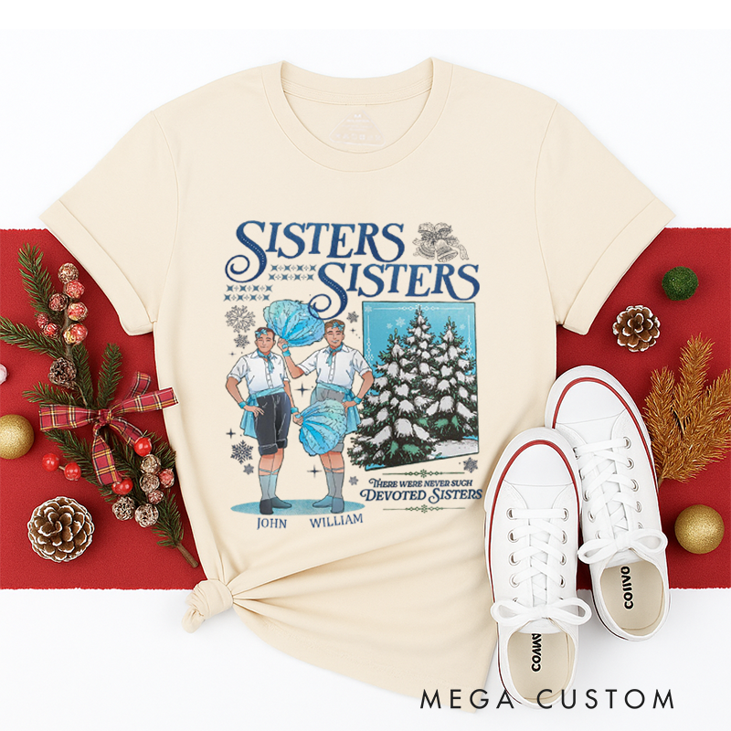 Personalized Classic T-Shirts Haynes Sisters White Christmas Movie SweatTee Sisters Sisters Boy Version Christmas Song Tee