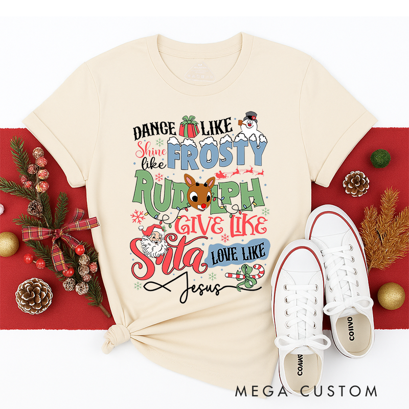 Personalized Classic T-Shirts Dance like Frosty Shine like Rudolph Give like Santa Love like Jesus Tee