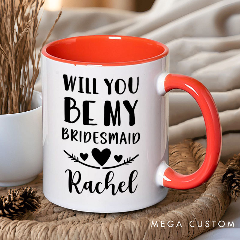 Personalized Will You be My Bridesmaid Mug Heart Maid of Honor Mug with Name Bachelorette Party Mug Bridesmaid Proposal Gift Bridal Shower Mug