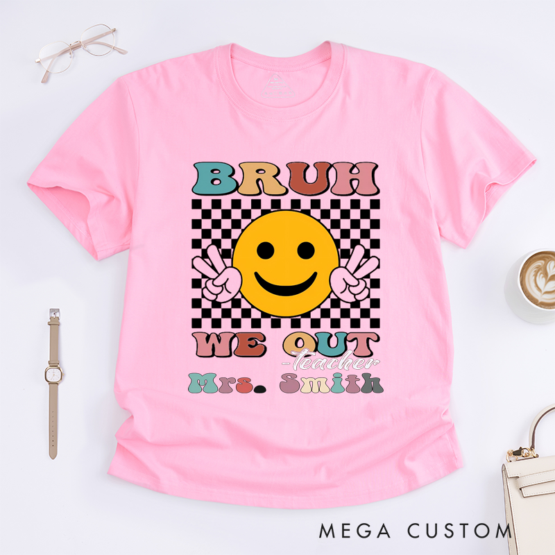 Personalized Teacher T-Shirts Bruh We Out Retired Teacher Playful Fun Smiley Face Shirt Trendy Gift for Teachers