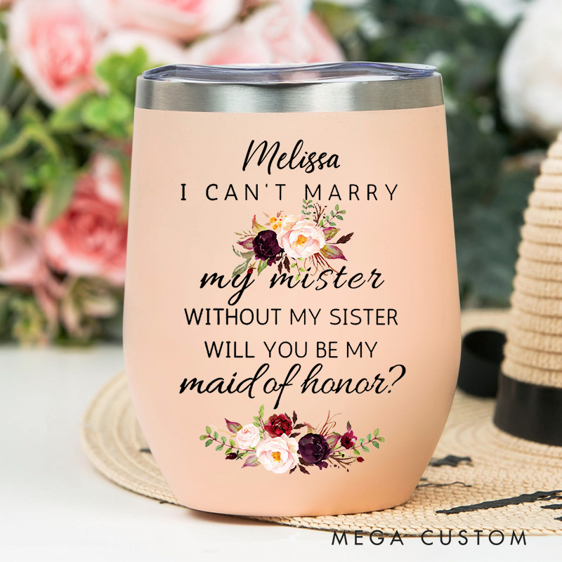 Personalized Bridesmaid Will You be My Maid of Honor Wine Tumbler Custom Bride Floral Wine Tumbler Bachelorette Party Favor Bridal Shower Gift for Her