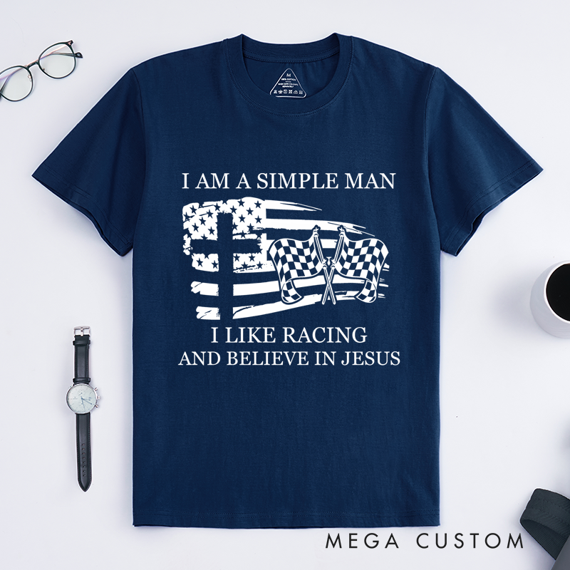 Personalized Classic T-Shirts Bold Flag and Racing Design Tee I Am a Simple Man I Like Racing and Believe in Jesus T-Shirt