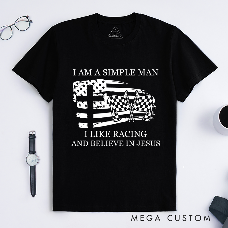 Personalized Classic T-Shirts Bold Flag and Racing Design Tee I Am a Simple Man I Like Racing and Believe in Jesus T-Shirt
