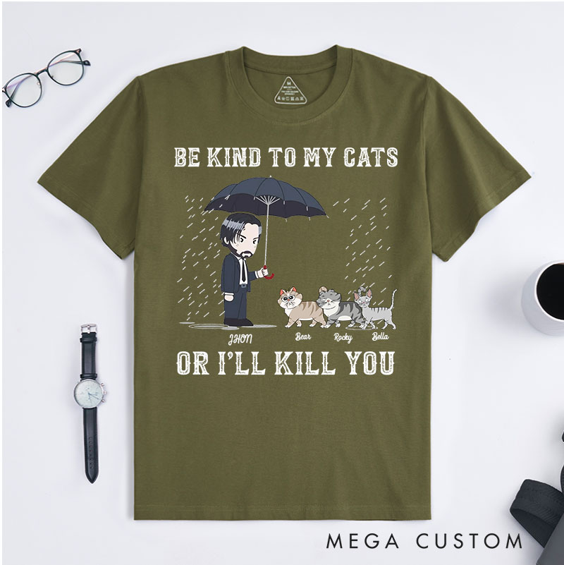 Personalized Cat Lover Be Kind to My Cat Or I'll Kill You T-Shirt
