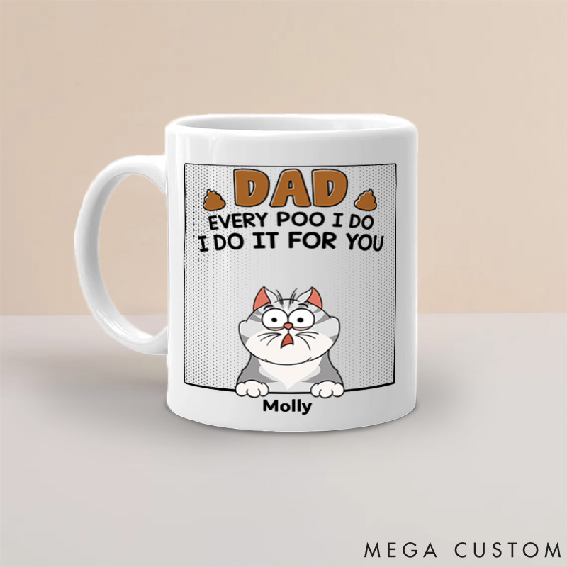 Personalized Cat Lover Dad Every Poo I Do Mugs