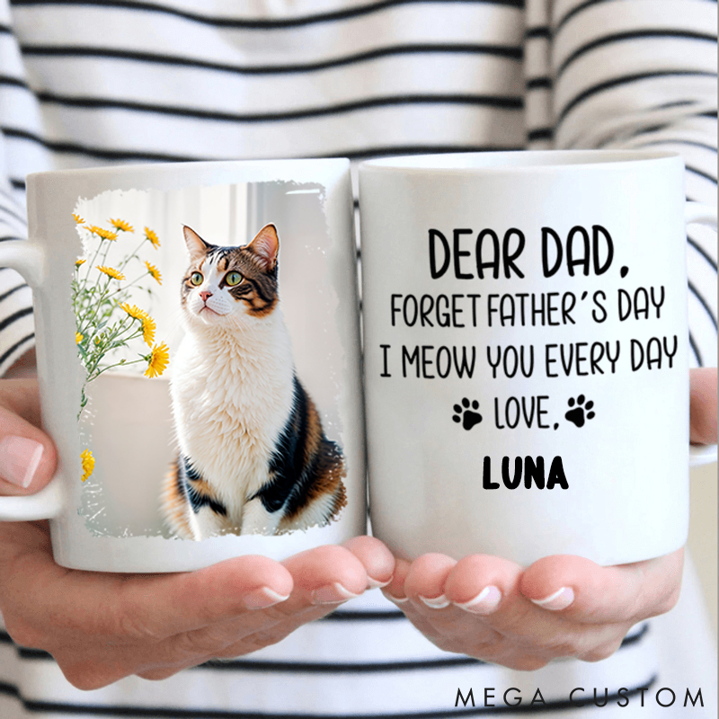 Personalized Cat Lover Forget Father's Day I Woof You Everyday Mugs