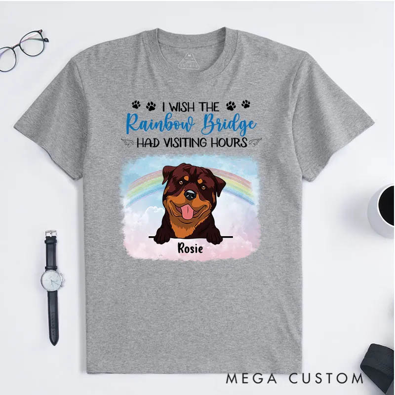 Personalized Dog Lover I Wish the Rainbow Bridge Had Visiting Hours T-Shirt
