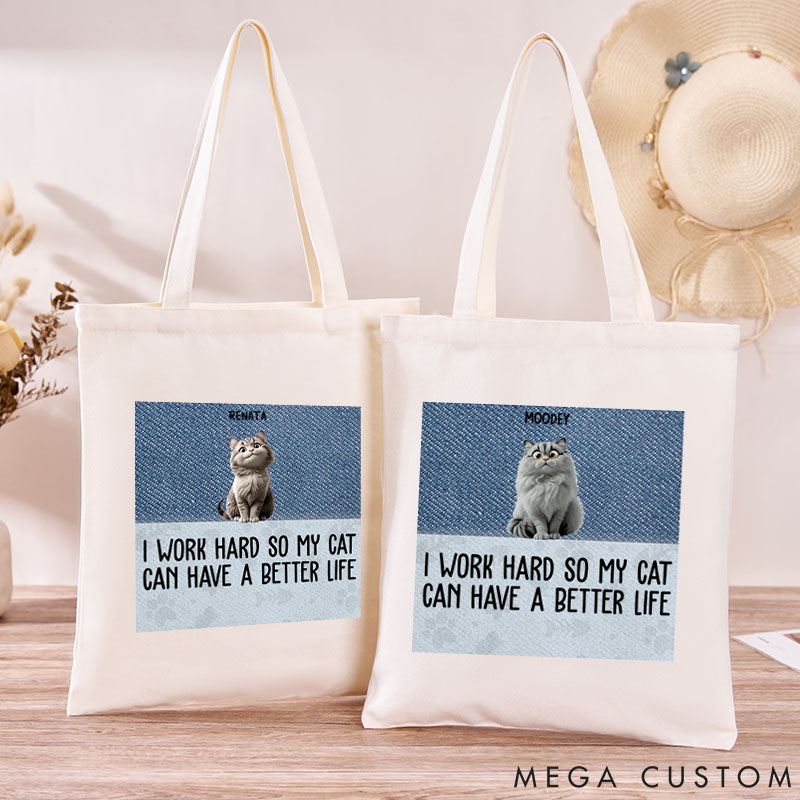 Personalized Cat Lover I Work Hard So My Cats Can Have A Better Life Canvas Tote Bag