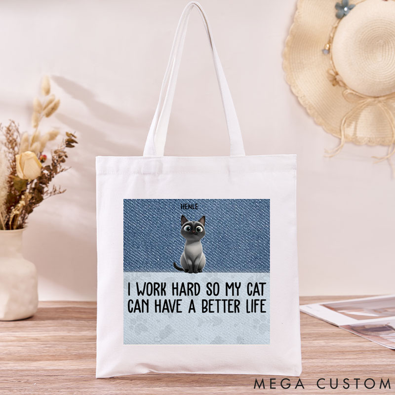 Personalized Cat Lover I Work Hard so My Cats can have a Better Life Canvas Tote Bag