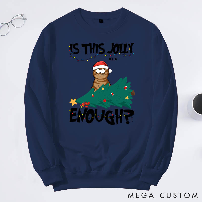 Personalized Cat Lover Is This Jolly Enough Sweatshirts