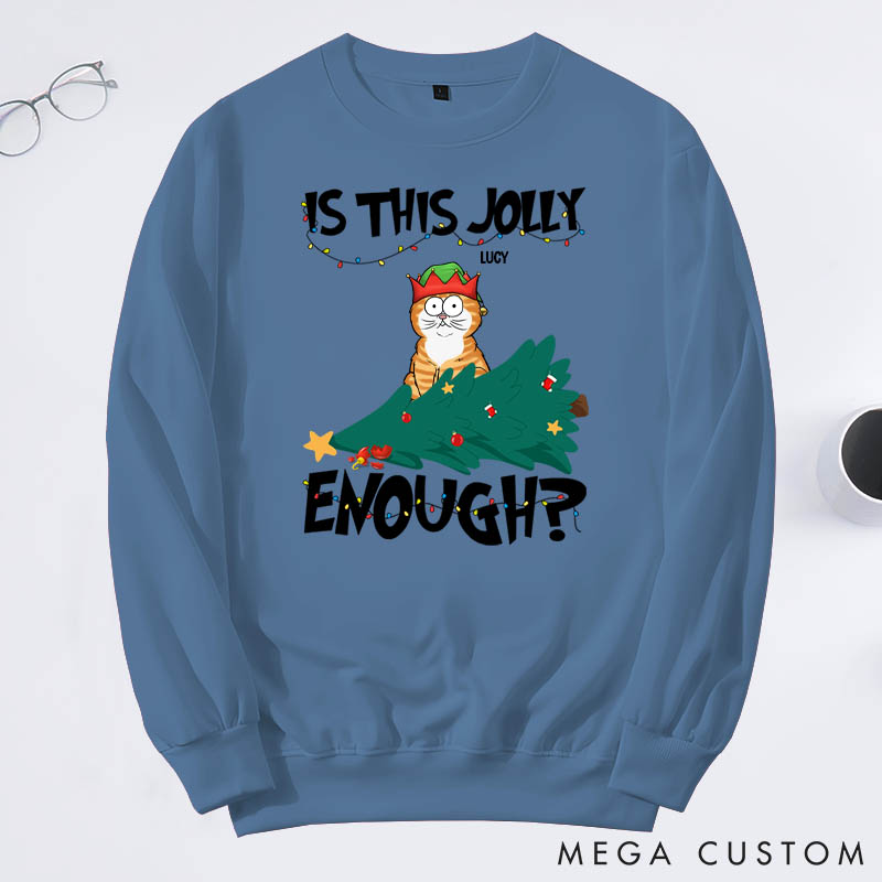 Personalized Cat Lover Is This Jolly Enough Sweatshirts