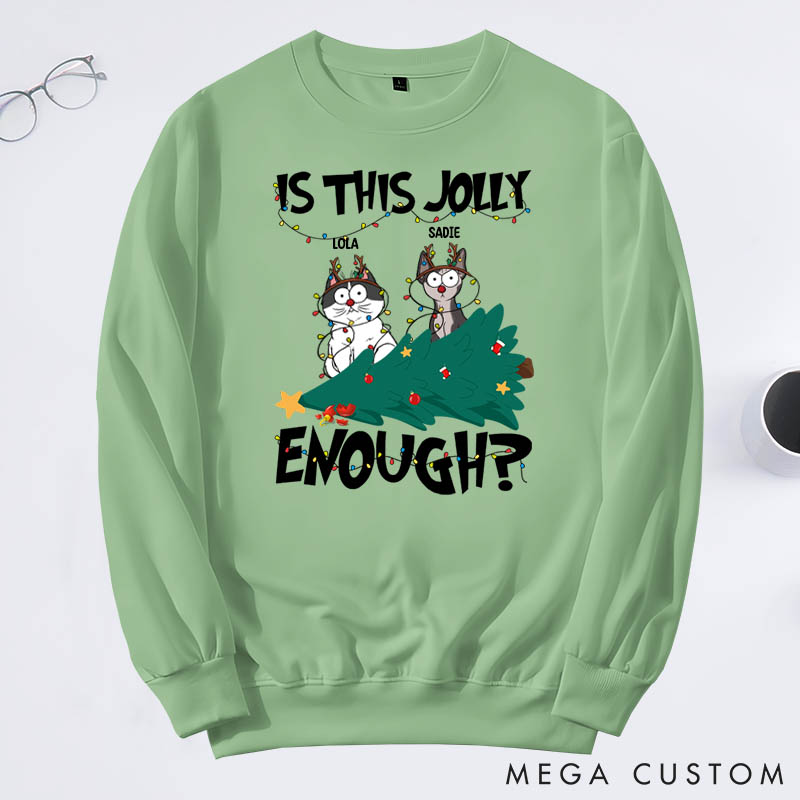 Personalized Cat Lover Is This Jolly Enough Sweatshirts
