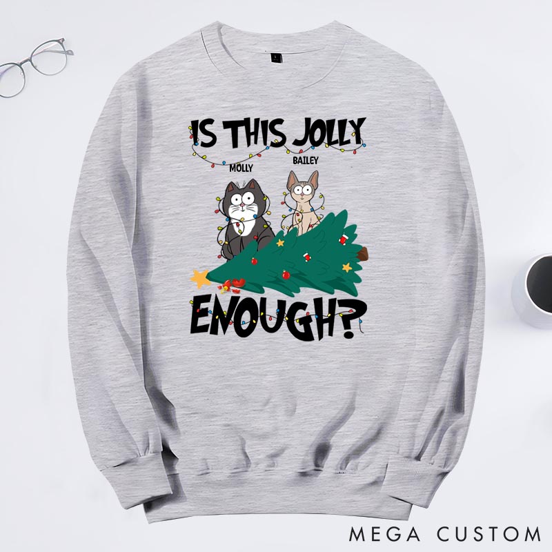 Personalized Cat Lover Is This Jolly Enough Sweatshirts
