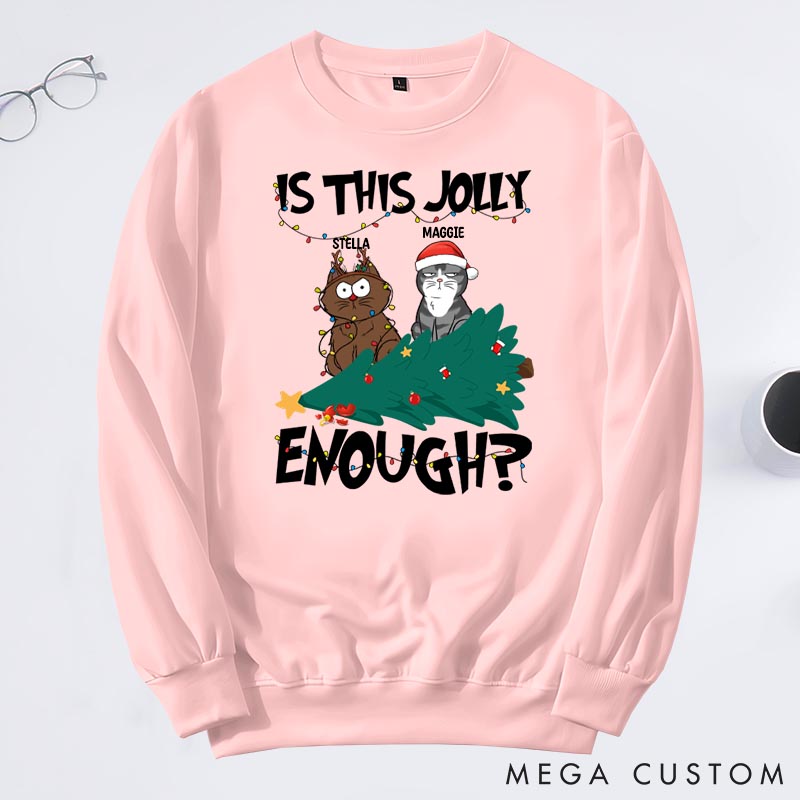 Personalized Cat Lover Is This Jolly Enough Sweatshirts