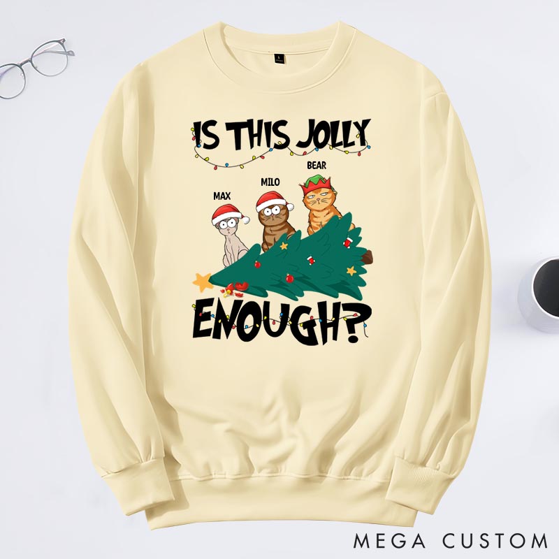 Personalized Cat Lover Is This Jolly Enough Sweatshirts