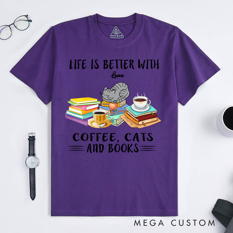 Personalized Cat Lover Life is Better with Coffee Cats and Books T-Shirt
