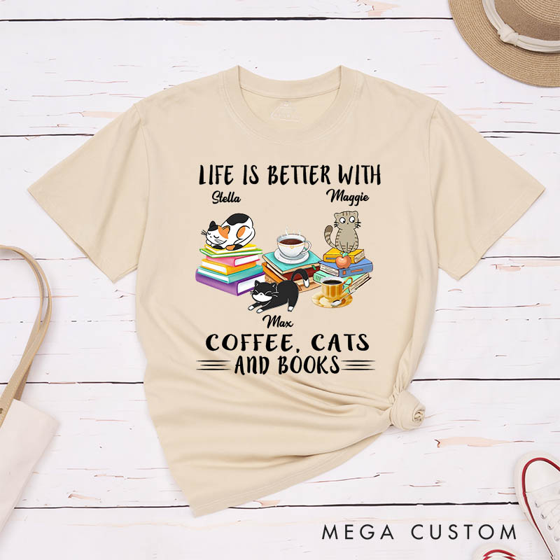 Personalized Cat Lover Life is Better with Coffee Cats and Books T-Shirt