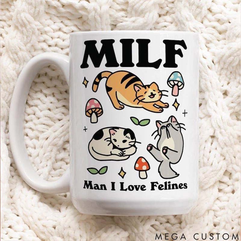 Personalized Cat Lover Milf Man I Love Felines Mugs